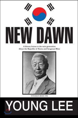 New Dawn: Republic of Korea and Syngman Rhee