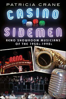 America Through Time Casino Sidemen: Reno Showroom Musicians of the 1950s-1990s