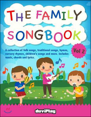 The Family Songbook 2: A Collection of Folk Songs, Traditional Songs, Hymns, Nur