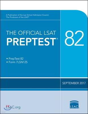The Official LSAT Preptest 82: (Sept. 2017 Lsat)