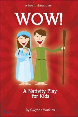 WOW! A Christmas Nativity Play Script for Kids