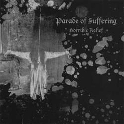 Parade Of Suffering — Horrible Relief 앨범 커버