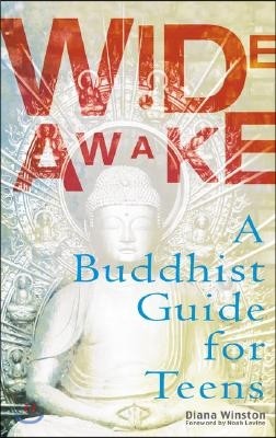 Wide Awake: A Buddhist Guide for Teens