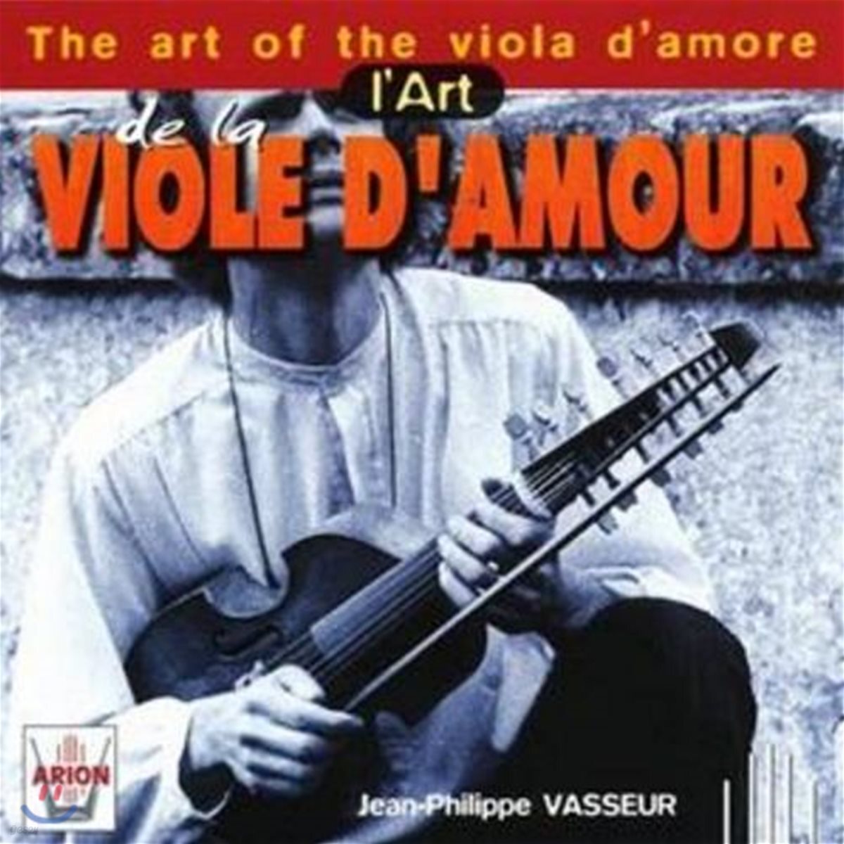 Jean-Philippe Vasseur 비올라 다모레의 예술 - 슈타미츠 / 비버 / 밀랑드르 외 (The Art of the Viola d'Amore)