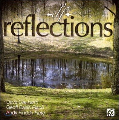 Elf Trio   λ - Ŭ ϸ:  / ̾ ޽:  / Ģ ڸ:   (Reflections)