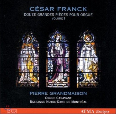 Pierre Grandmaison 프랑크: 오르간을 위한 12개의 작품집 1권 (Franck: Douze Grandes Pieces pour Orgue Volume I)