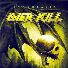 OverKill - Immortalis