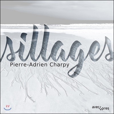 Raphaele Kennedy ǿ-Ƶ帮 : þ (Pierre-Adrien Charpy: Sillages)