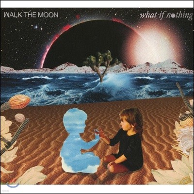 Walk The Moon (ũ  ) - What If Nothing