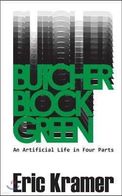 Anthropic Publishing Cooperative Butcher Block Green: An Artificial Life in Four Parts