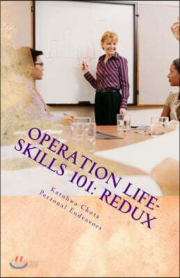 Operation Life-skills 101: Redux: Mapping a Course for Personal and Professional Growth