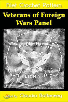 Veterans of Foreign Wars Panel Filet Crochet Pattern: Complete Instructions and Chart