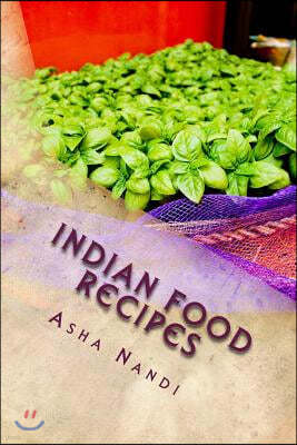 Indian Food Recipes: A Taste to Heaven