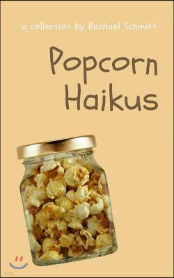 Popcorn Haikus