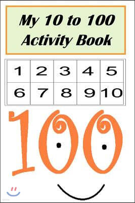 My 10 to 100 Activity Book