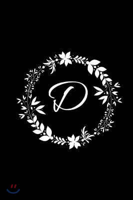 D: Black Floral / Monogram Initial 'd' Notebook: (6 X 9) Diary, Daily Planner, Lined Daily Journal for Writing, 100 Pages