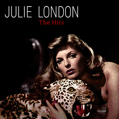 Julie London — The Hits (Including London's Ultra Rare Version Of Night & Day)(Limited Edition) 앨범 커버