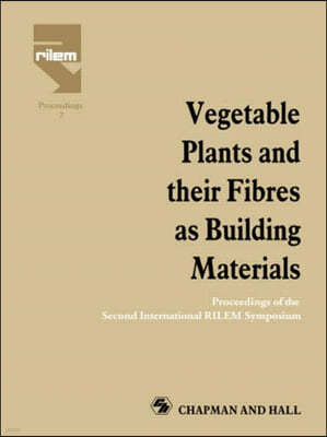 Vegetable Plants and their Fibres as Building Materials