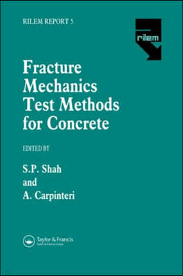 Fracture Mechanics Test Methods For Concrete