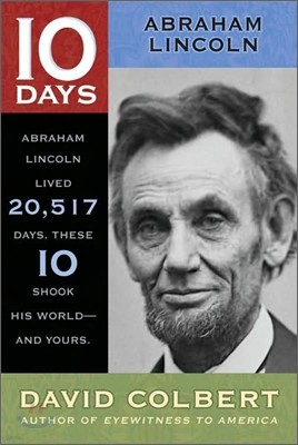 10 Days : Abraham Lincoln