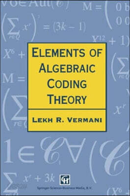 Elements of Algebraic Coding Theory