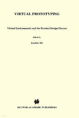 Virtual Prototyping: Virtual Environments and the Product Design Process