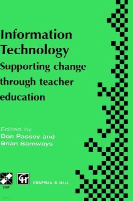 Information Technology: Supporting Change Through Teacher Education