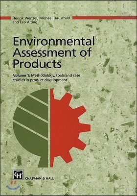 Environmental Assessment of Products: Volume 1 Methodology, Tools and Case Studies in Product Development