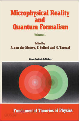 Microphysical Reality and Quantum Formalism: Proceedings of the Conference 'Microphysical Reality and Quantum Formalism' Urbino, Italy, September 25th