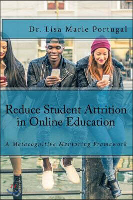 Reduce Student Attrition in Online Education: A Metacognitive Mentoring Framework