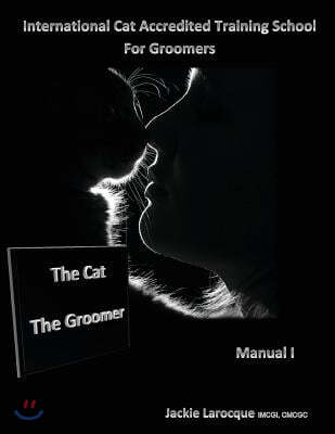 The Cat The Groomer: Feline anatomy and zoonosis, groomer qualities