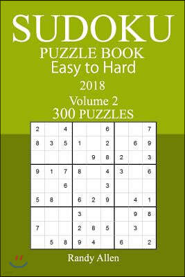 300 Easy to Hard Sudoku Puzzle Book - 2018