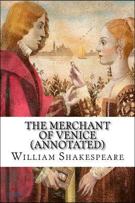 The Merchant of Venice (Annotated)