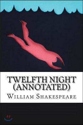 Twelfth Night (Annotated)