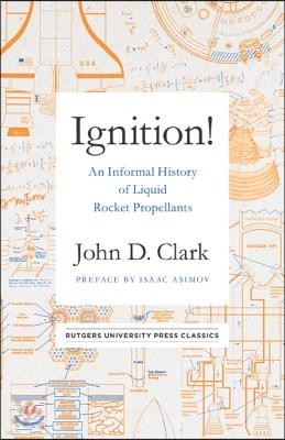 Ignition!: An Informal History of Liquid Rocket Propellants