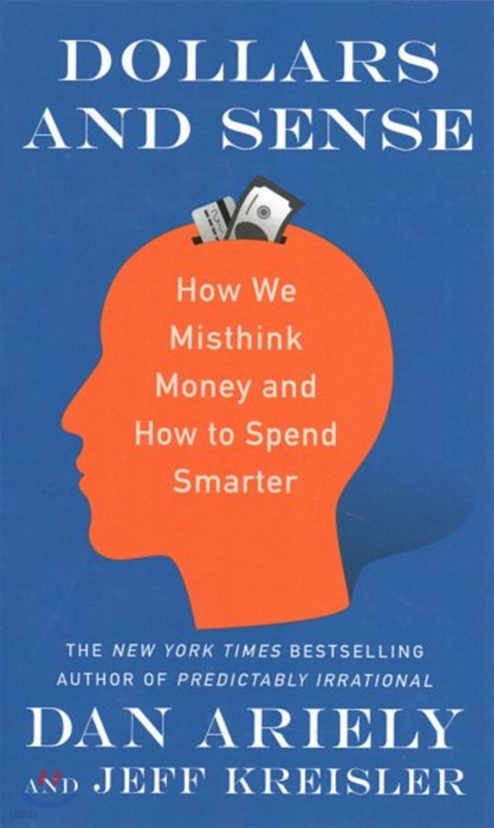 Dollars and Sense: How We Misthink Money and How to Spend Smarter