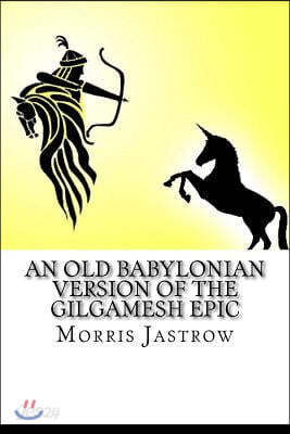 An Old Babylonian Version of the Gilgamesh Epic