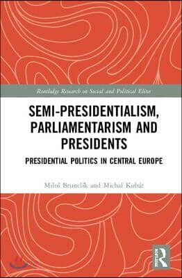 Semi-presidentialism, Parliamentarism and Presidents
