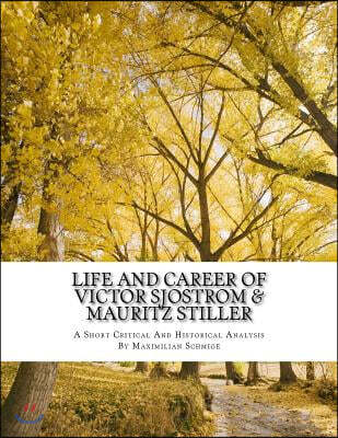 Life and Career of Victor Sjostrom & Mauritz Stiller: Film History Research Comparison Paper