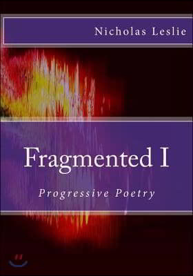 Fragmented I: Progressive Poetry
