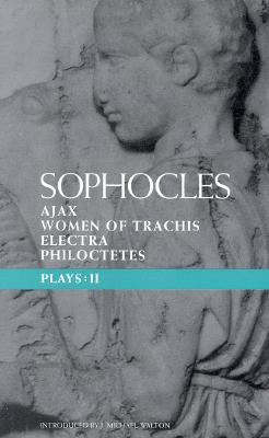 Sophocles Plays 2: Ajax; Women of Trachis; Electra; Philoctetes