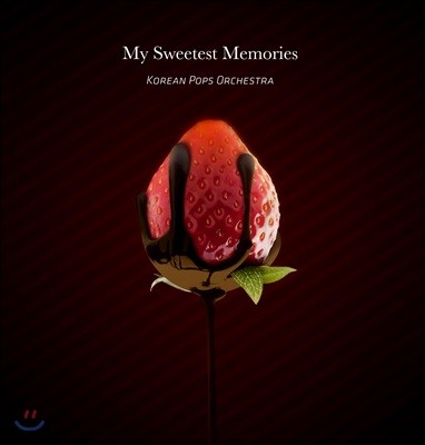 Korean Pops Orchestra (ڸ ˽ ɽƮ) - My Sweetest Memories