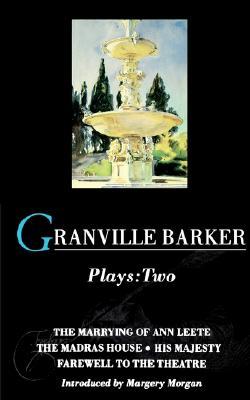 Granville-Barker: Plays Two