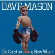 Dave Mason - Old Crest On A New Wave ()