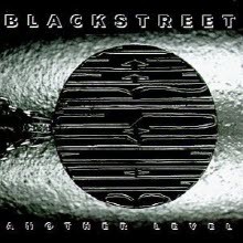 Blackstreet - Another Level (/̰)