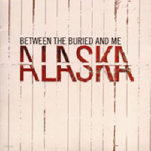 Between The Buried And Me - Alaska (Bonus CD/)