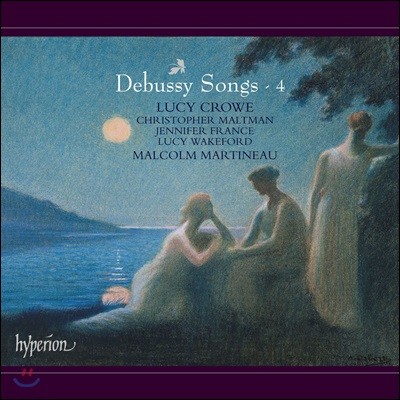 Lucy Crowe ߽:  4 (Debussy: Songs Vol.4)