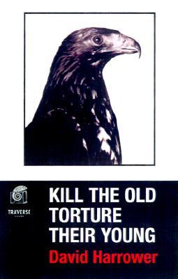 Kill the Old, Torture the Young