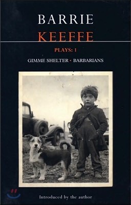 Keeffe Plays: 1: One Gimme Shelter (Gem; Gotcha; Getaway); Barbarians (Killing Time; Abide with Me; In the City)