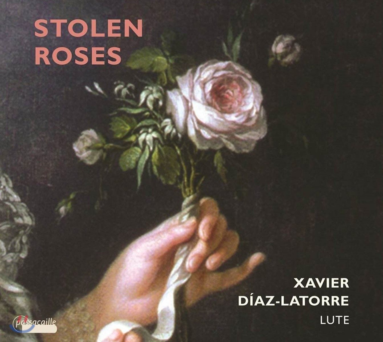 Xavier Diaz-Latorre 훔친 장미 - 비버: 파사칼리아 / 바흐: 류트 모음곡 BWV995, 샤콘 / 텔레만: 환상곡 외 (Stolen Roses)